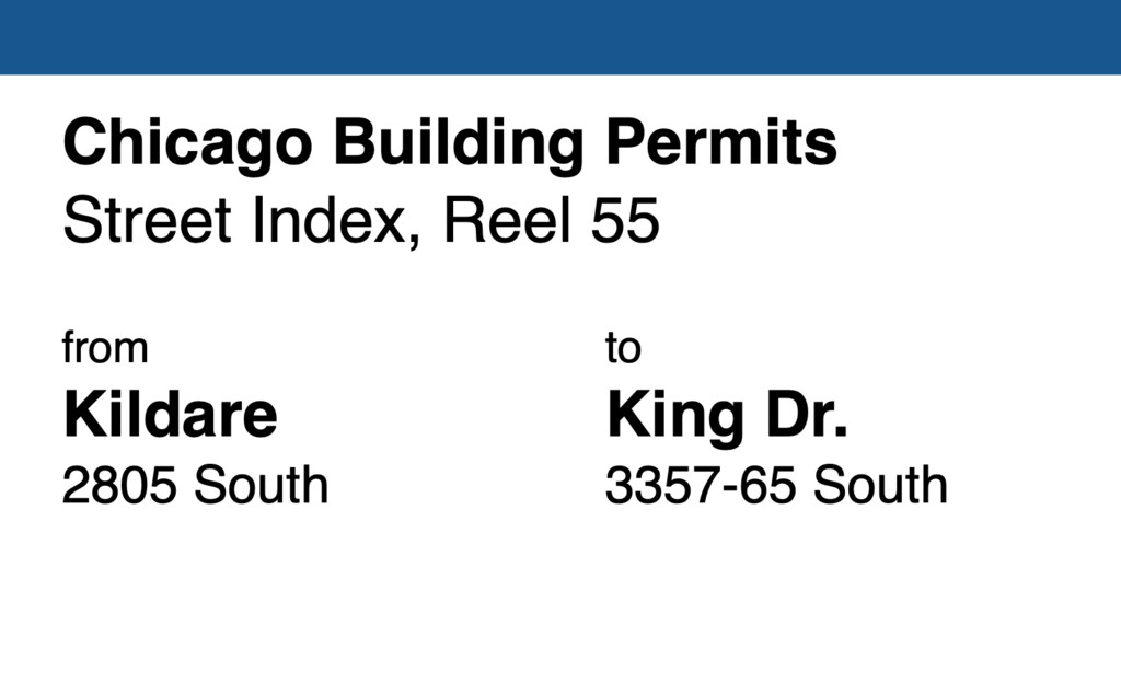 Miniature of Chicago Building Permit collection street index, reel 55: Kildare Avenue 2805 South to Martin L. King Drive. 3357-65 South