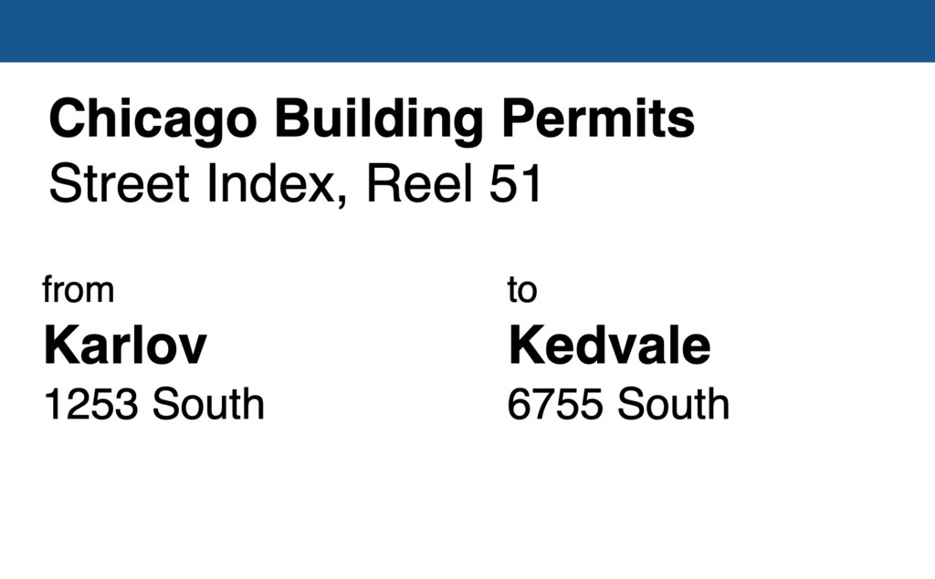 Miniature of Chicago Building Permit collection street index, reel 51: Karlov Avenue 1253 South to Kedvale Avenue 6755 South