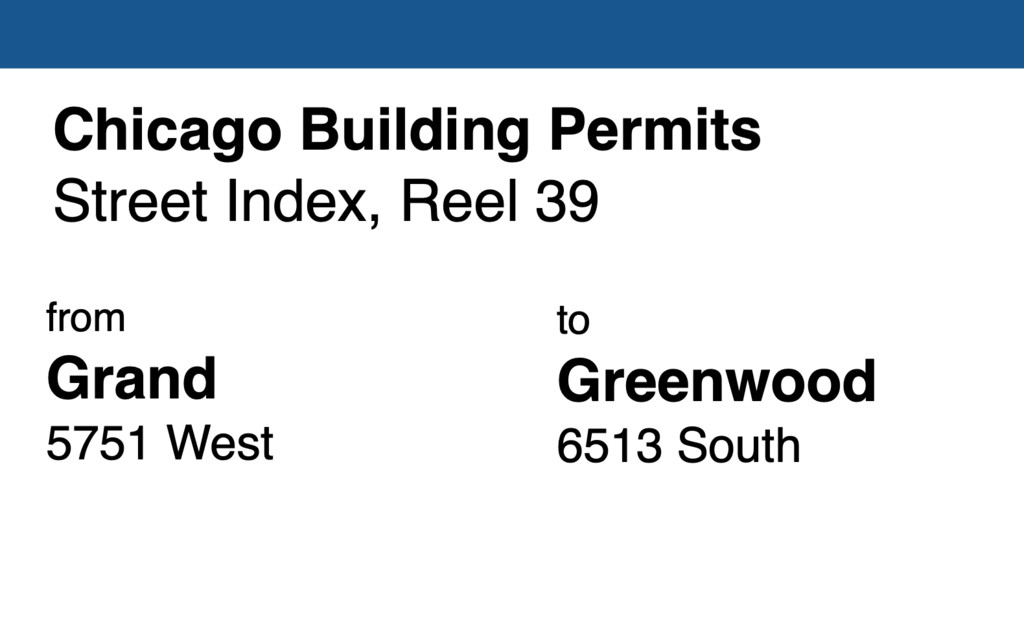 Miniature of Chicago Building Permit collection street index, reel 39: Grand Avenue 5751 West to Greenwood Avenue 6513