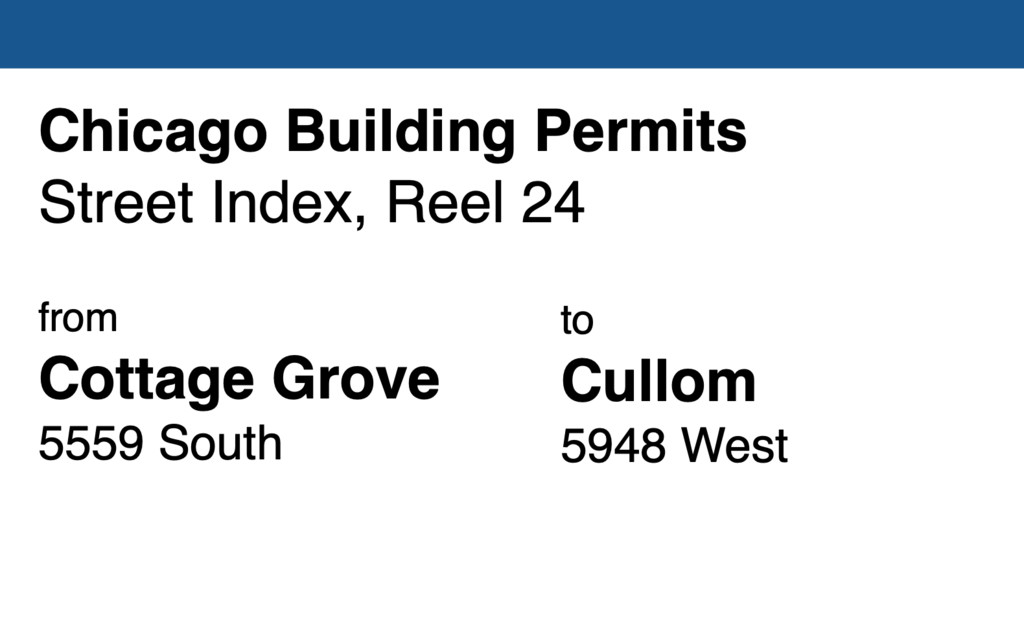 Miniature of Chicago Building Permit collection street index, reel 24: Cottage Grove Avenue 5559 South Cullom Avenue 5948 West