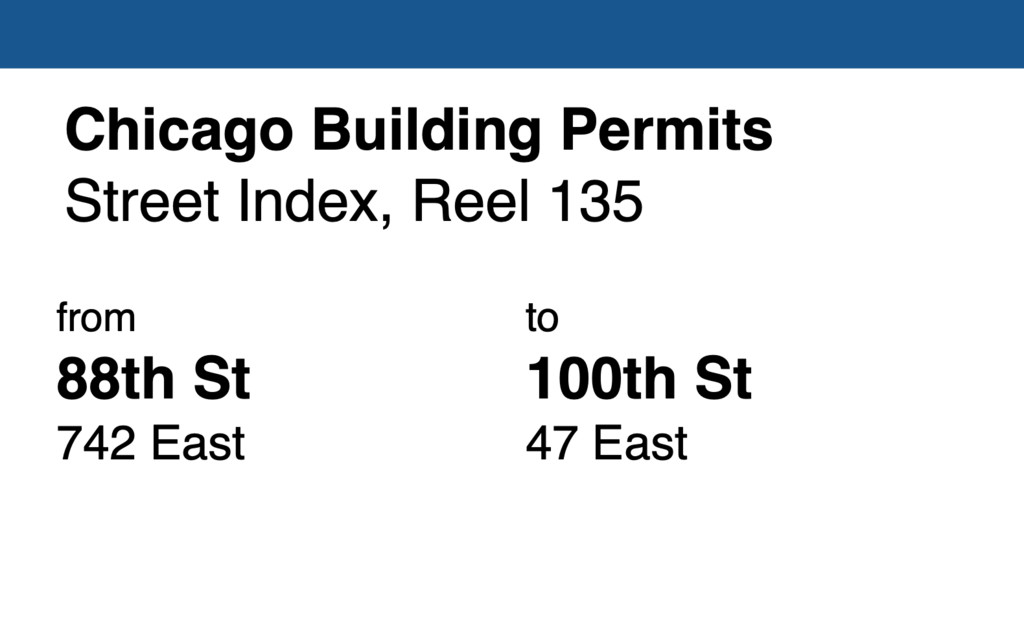 Miniature of Chicago Building Permit collection street index, reel 135: 88th Street 742 East to 100th Street 47 East