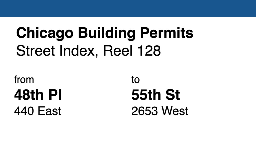 Miniature of Chicago Building Permit collection street index, reel 128: 48th Place 440 East 55th Street 2653 West