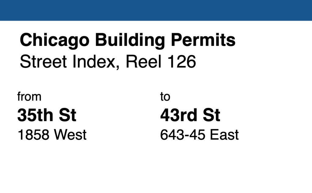 Miniature of Chicago Building Permit collection street index, reel 126: 35th Street 1858 West to 43rd Street 643-45 East
