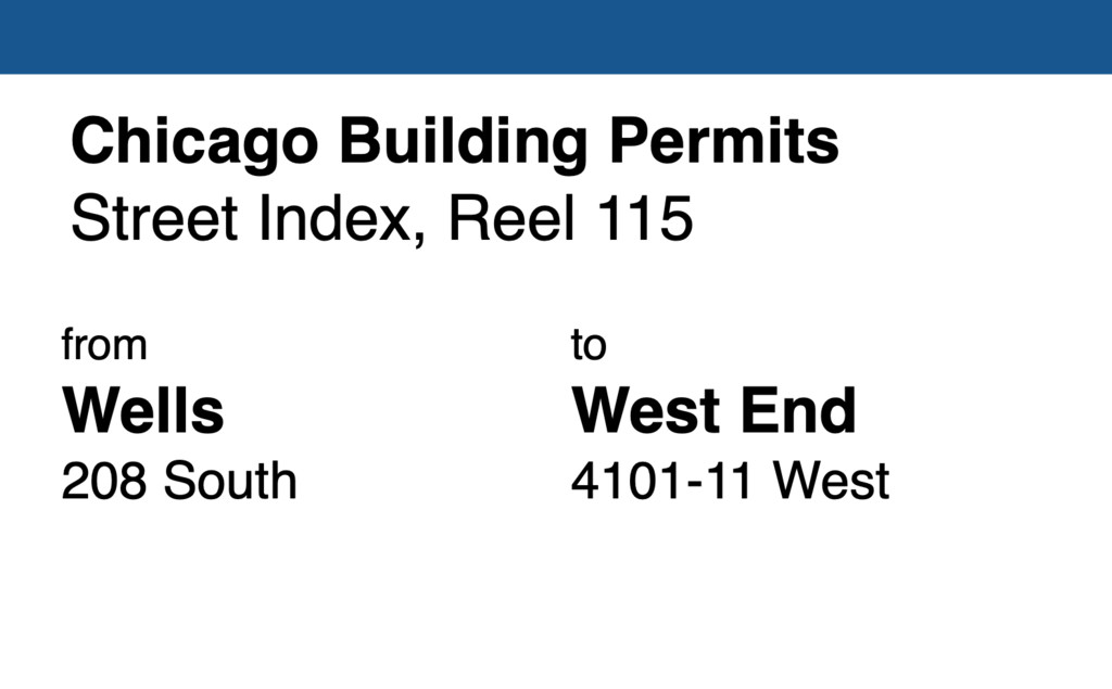 Miniature of Chicago Building Permit collection street index, reel 115: Wells Street 208 North to West End Avenue 4101-11 West