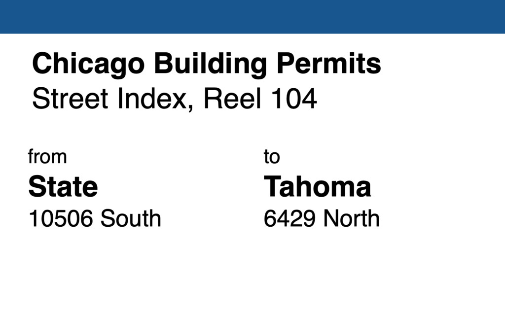Miniature of Chicago Building Permit collection street index, reel 104: State Street 10506 South to Tahoma Avenue 6429 North