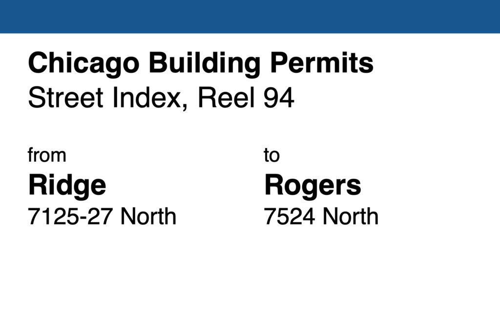 Miniature of Chicago Building Permit collection street index, reel 94: Ridge Boulevard 7125-27 North to Rogers Avenue 7524 North
