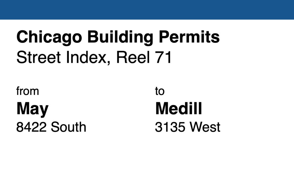 Miniature of Chicago Building Permit collection street index, reel 71: May Street 8422 South to Medill Avenue 3135 West