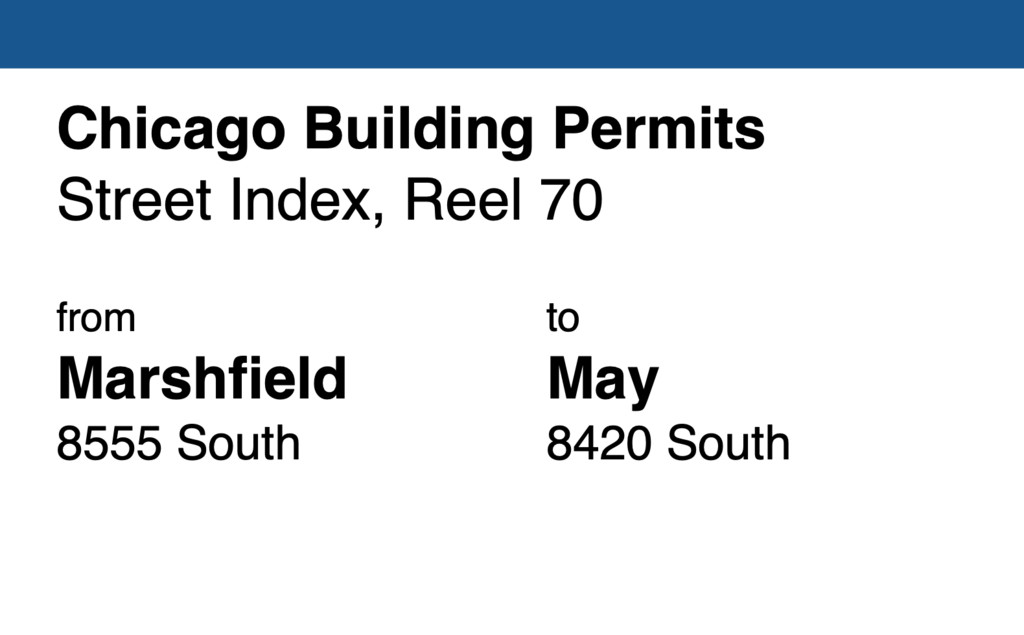 Miniature of Chicago Building Permit collection street index, reel 70: Marshfield Avenue 8555 South to May Street 8420 South