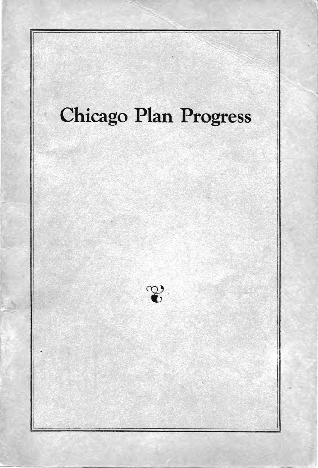 Chicago Plan Progress, Chicago Plan Commission, 1927.