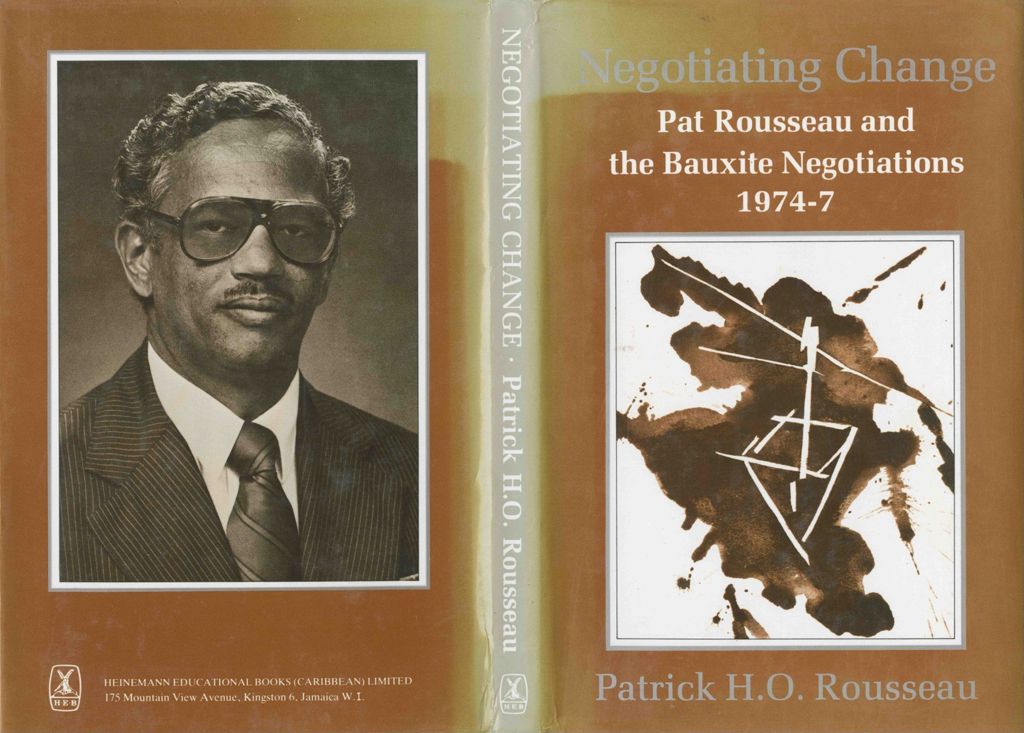 Negotiating change: Pat Rousseau and the Bauxite Negotiations, 1974-7