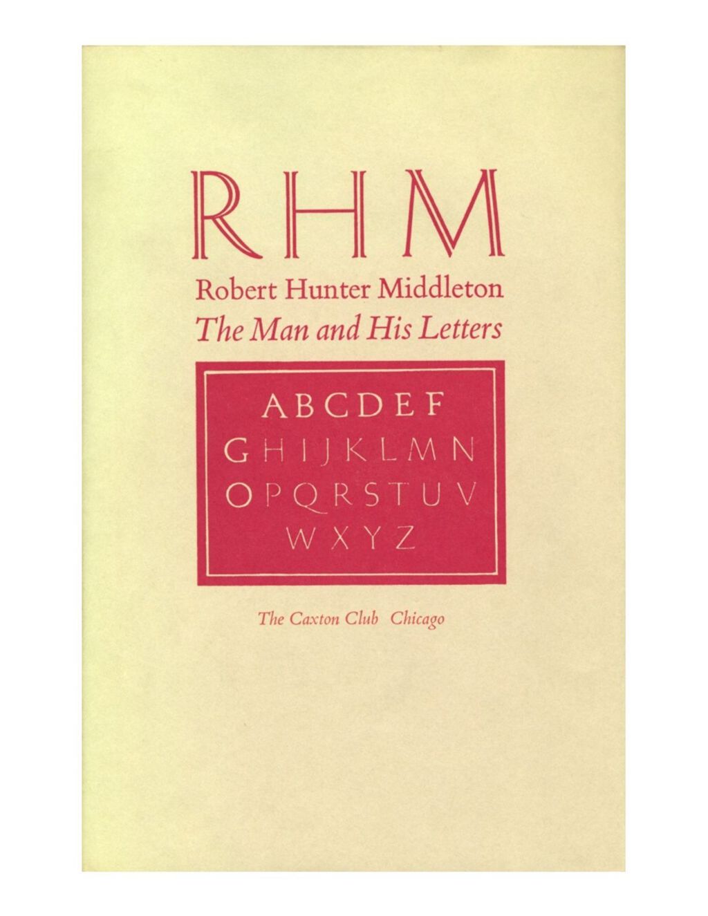 Miniature of RHM: Robert Hunter Middleton the Man and His Letters: Eight Essays on His Life and Career