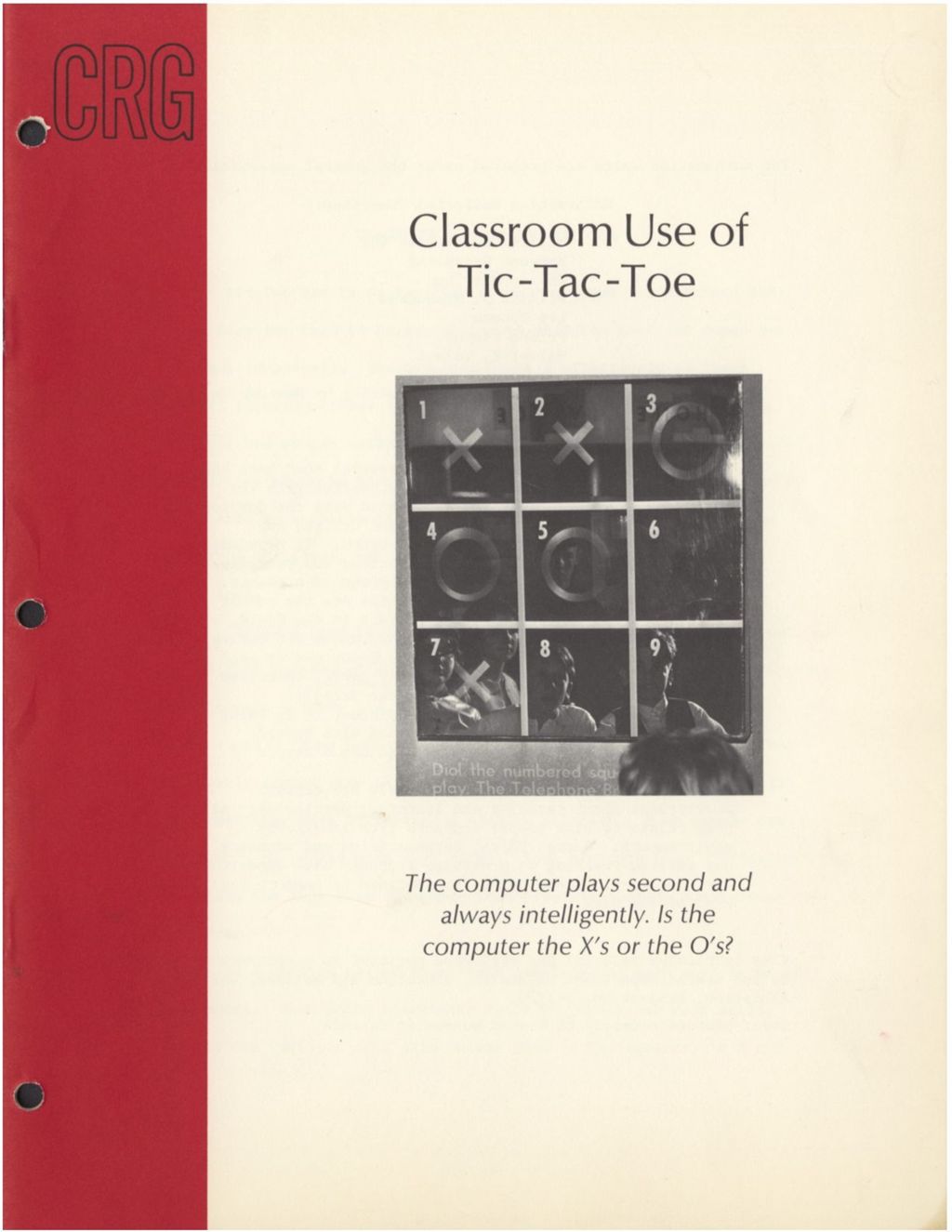 Miniature of Classroom Use of Tic-Tac-Toe: The computer plays second and always intelligently. Is the computer the Xs or the Os?