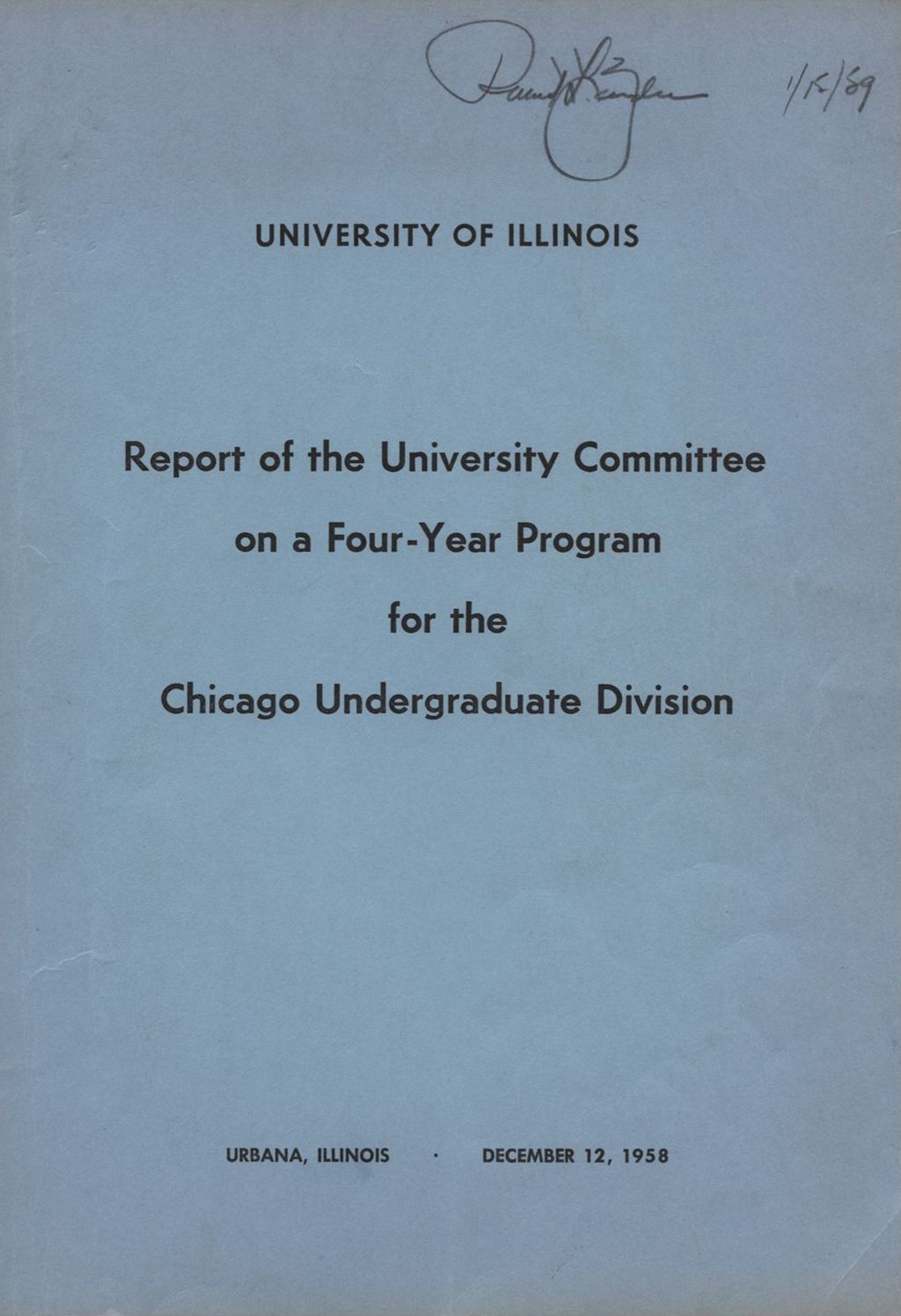 Report of the University Committee on a Four-Year Program for the Chicago Undergraduate Division. Urbana, Illinois