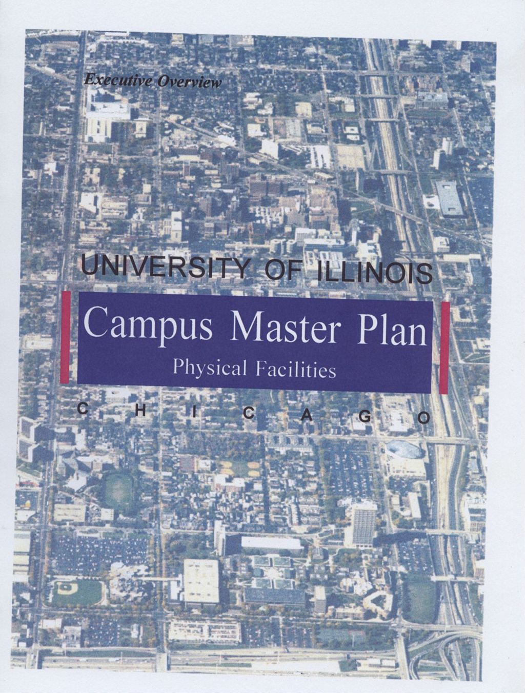 University of Illinois Chicago, Campus Master Plan, Physical Facilities. Executive Overview