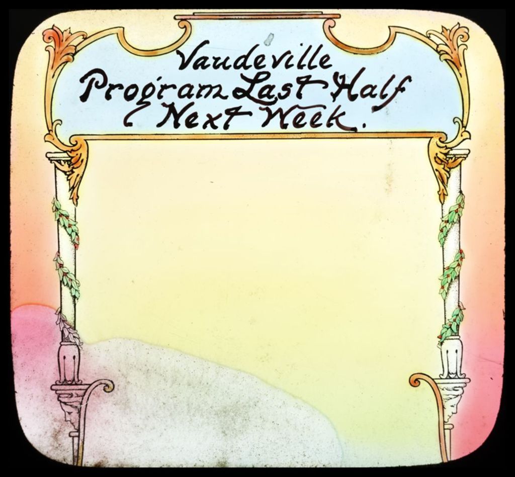 Miniature of A neo-classical Vaudeville sign for the last half of an unnamed program that will take place next week