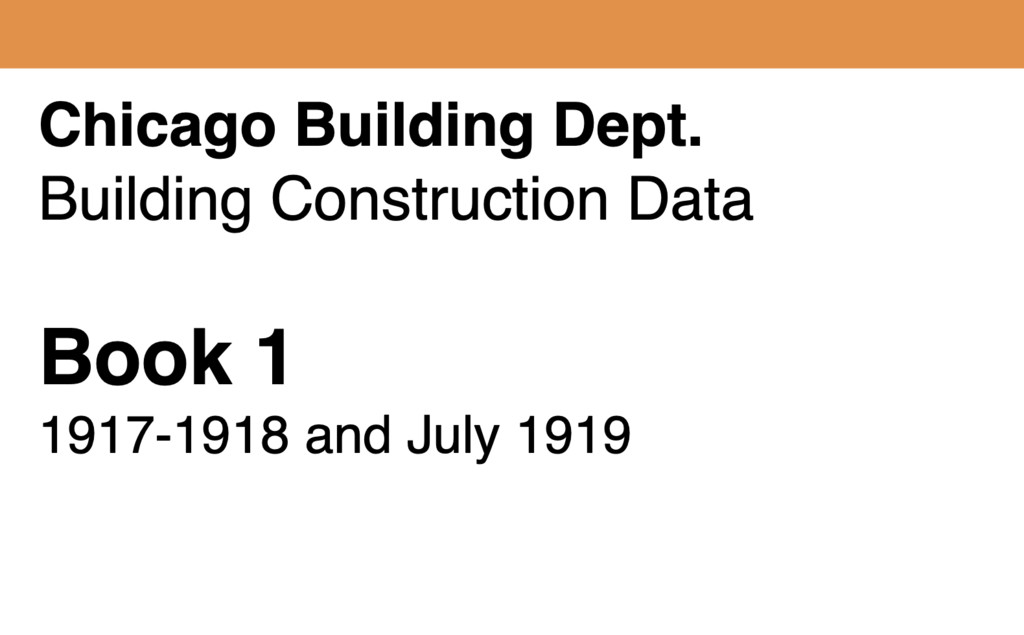 Miniature of Chicago Building Construction Data, Book 1. 1917-1918 and July 1919.