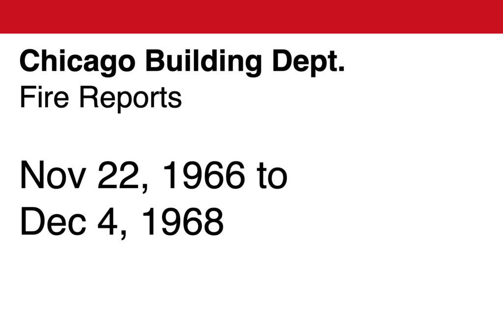 Miniature of Chicago Building Dept Fire Reports, Nov 22, 1966-Dec 4, 1968.