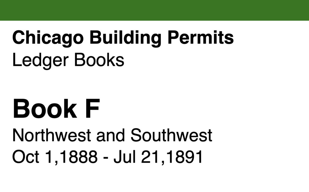 Miniature of Chicago Building Permits, Book F, Northwest and Southwest: Oct 1,1888 - Jul 21,1891