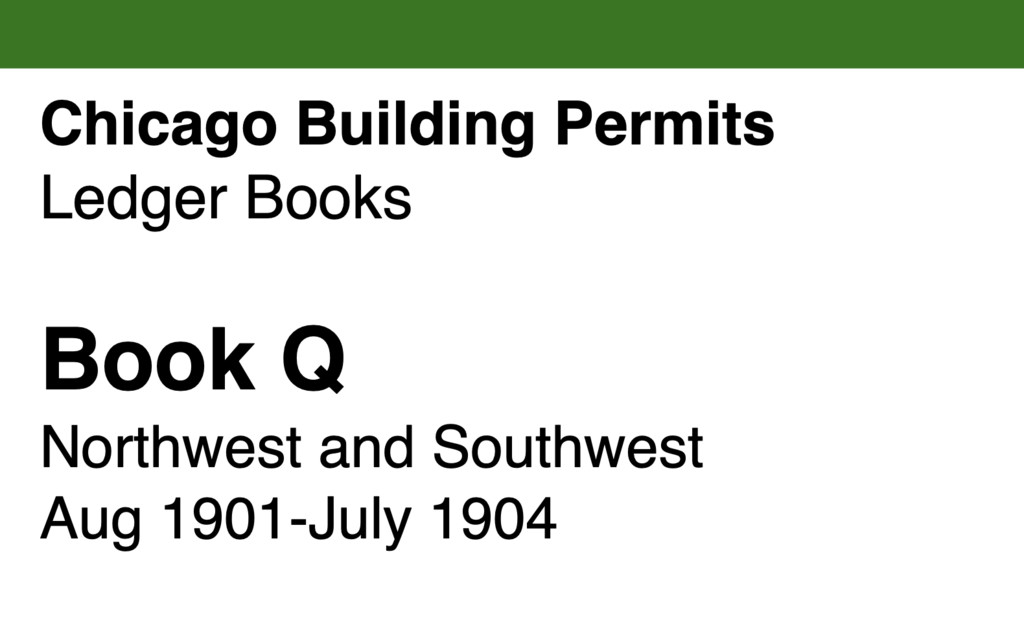 Miniature of Chicago Building Permits, Book Q, Northwest and Southwest: Aug 1901-July 1904