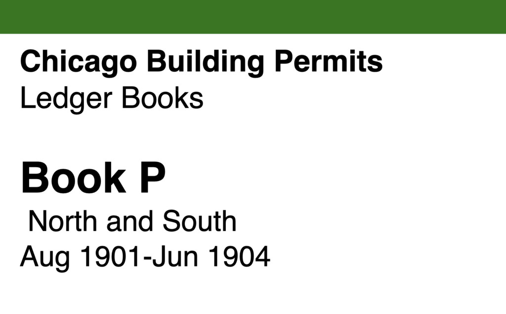 Miniature of Chicago Building Permits, Book P, North and South: Aug 1901-Jun 1904