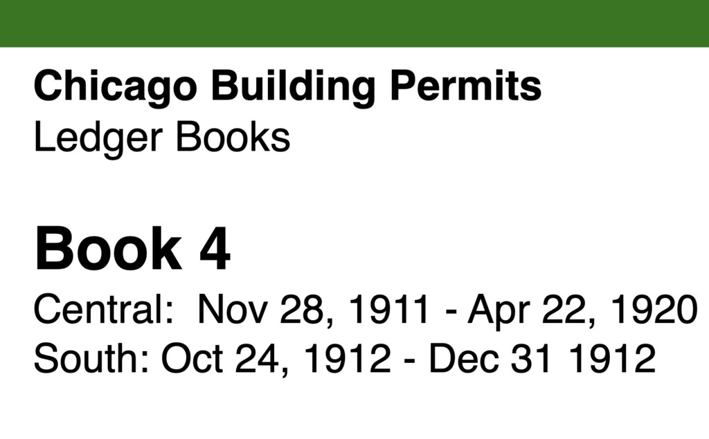 Miniature of Chicago Building Permits, Book 4, Central:  Nov 28, 1911 - Apr 22, 1920 and South: Oct 24, 1912 - Dec 31 1912